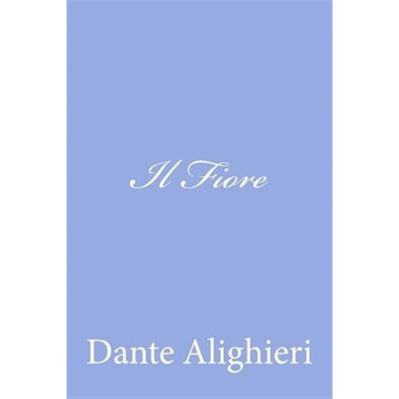 Pre-Owned Il Fiore (Paperback) by Dante Alighieri