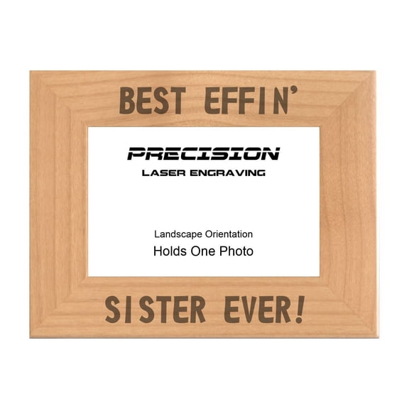 PrecisionNC Funny Gifts for Sister Best Effin Sister Ever Engraved Natural Wood Picture Frame from Sibling 4x6 Landscape