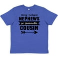thumbnail image 3 of Inktastic Only the Best Nephews Get Promoted to Cousin Youth T-Shirt, 3 of 5
