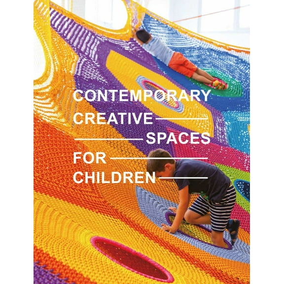 Contemporary Creative Spaces for Children, (Hardcover)