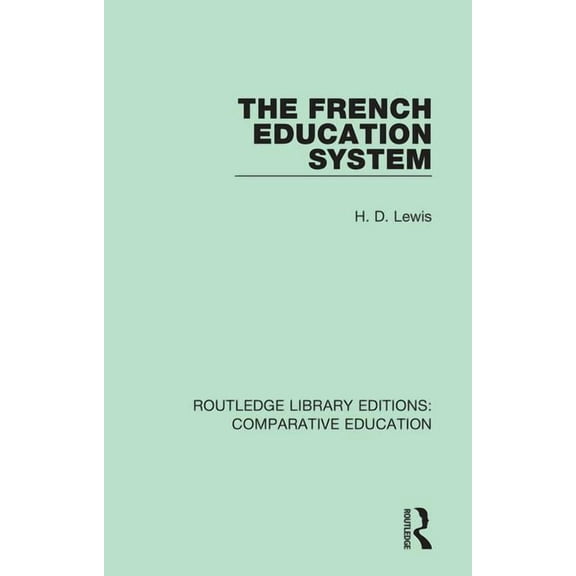 Routledge Library Editions: Comparative  The French Education System, (Hardcover)