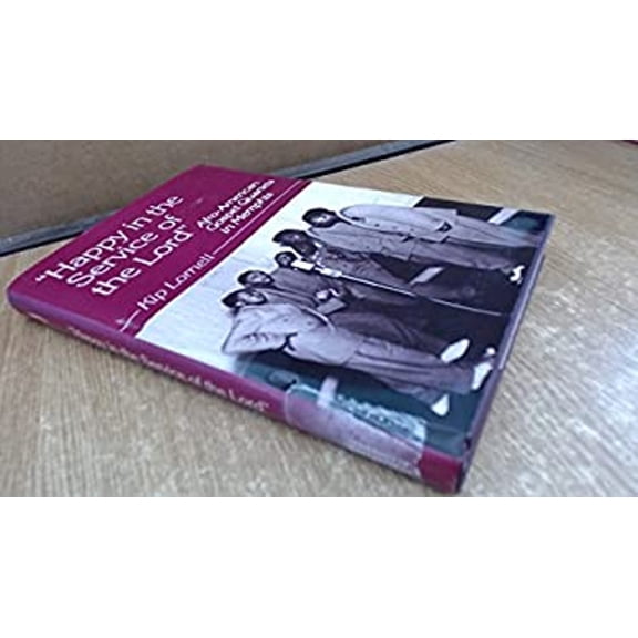 Pre-Owned Happy in the Service of the Lord : Afro-American Gospel Quartets in Memphis (Hardcover) 9780252015236