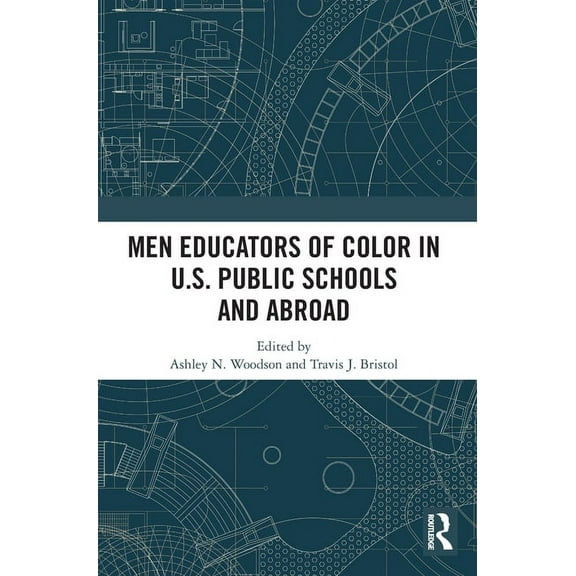 Men Educators of Color in U.S. Public Schools and Abroad, (Hardcover)