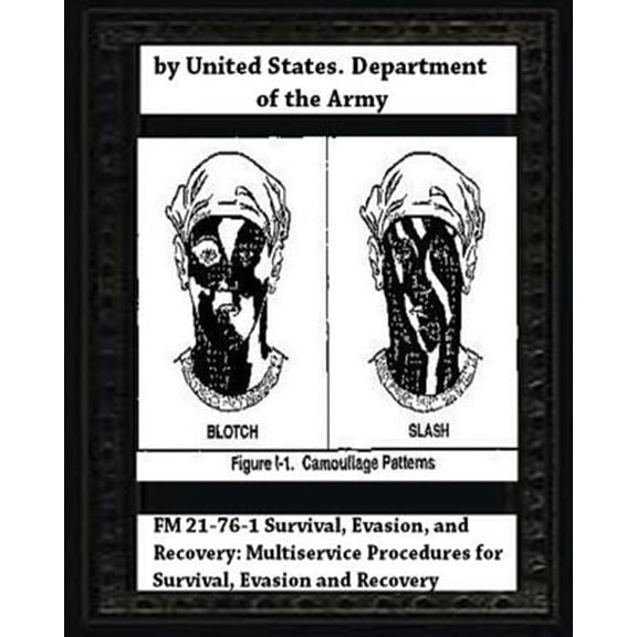 Pre-Owned Fm 21-76-1 Survival, Evasion, and Recovery : Multiservice Procedures for Survival