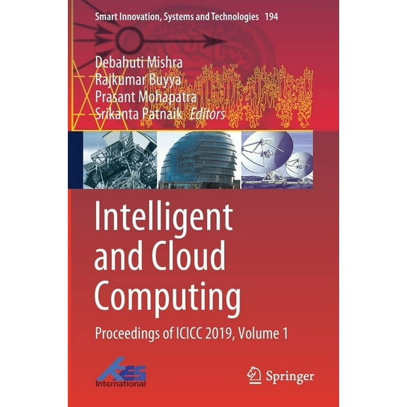 Smart Innovation, Systems and Technologi Intelligent and Cloud Computing: Proceedings of ICICC 2019, Volume 1, Book 194, (Paperback)