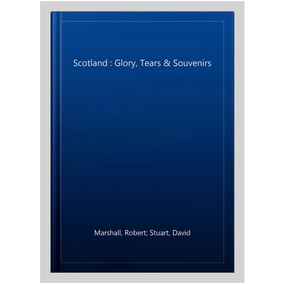 Pre-Owned Scotland - Glory Tears & Souvenirs (Hardcover)