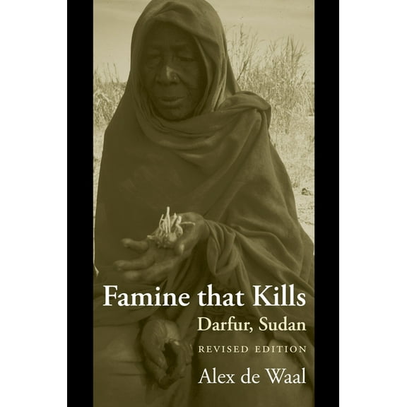 Oxford Studies in African Affairs Famine That Kills: Darfur, Sudan, (Paperback)