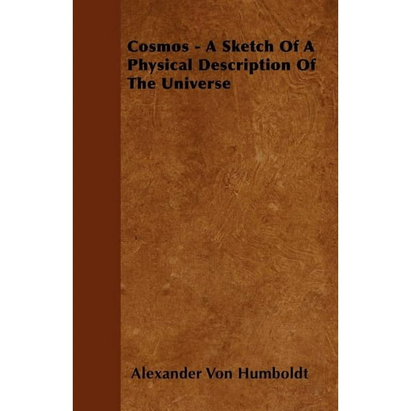 Cosmos - A Sketch Of A Physical Description Of The Universe