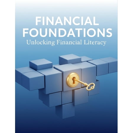 Financial Foundations: Unlocking Financial Literacy (Paperback)