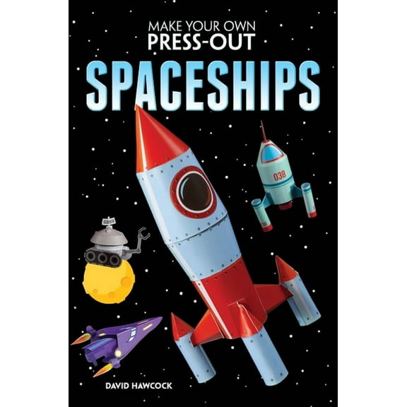 Make Your Own Press-Out Spaceships, (Paperback)