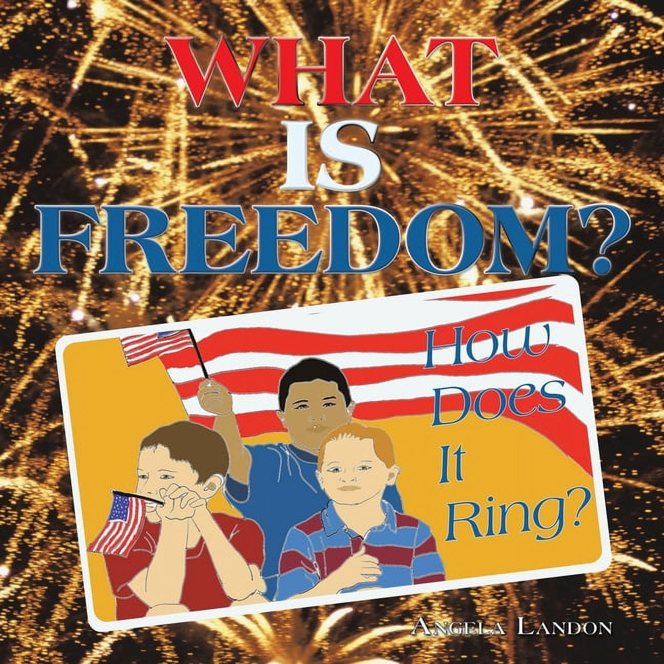 What Is Freedom?: How Does It Ring? (Paperback)