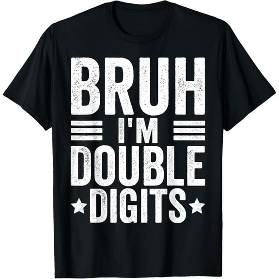 Bruh I'm Double Digits 10th Birthday Gifts 10 Year Old Boy T-Shirt