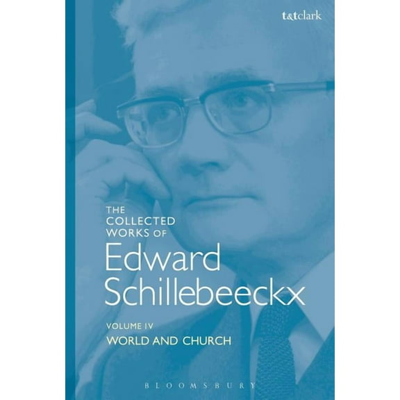 Edward Schillebeeckx Collected Works The Collected Works of Edward Schillebeeckx Volume 4: World and Church, (Paperback)