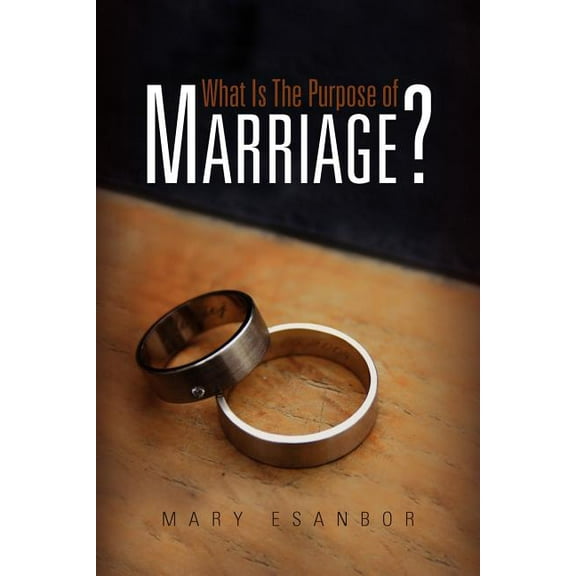 What Is The Purpose of Marriage? (Paperback)