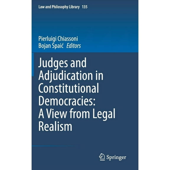 Law and Philosophy Library Judges and Adjudication in Constitutional Democracies: A View from Legal Realism, Book 135, (Hardcover)