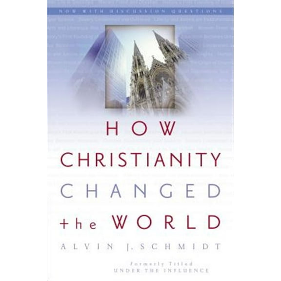 Pre-Owned How Christianity Changed the World (Paperback) 0310264499 9780310264491