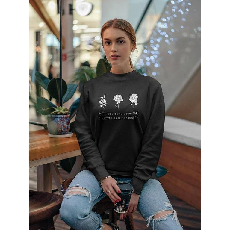 A little more kindness a little less judgement sweatshir sale