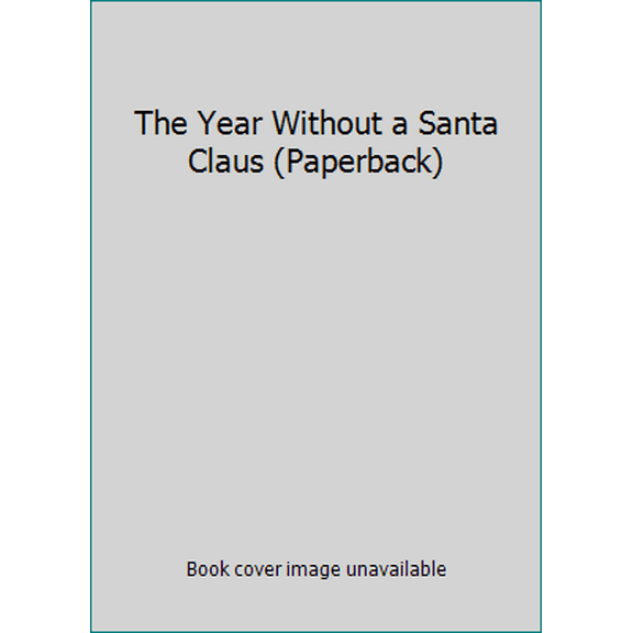Pre-Owned The Year Without a Santa Claus (Paperback) (Paperback) 0545321077 9780545321075