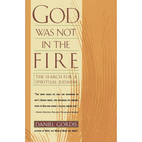 God Was Not in the Fire: The Search for a Spiritual Judaism, (Paperback)