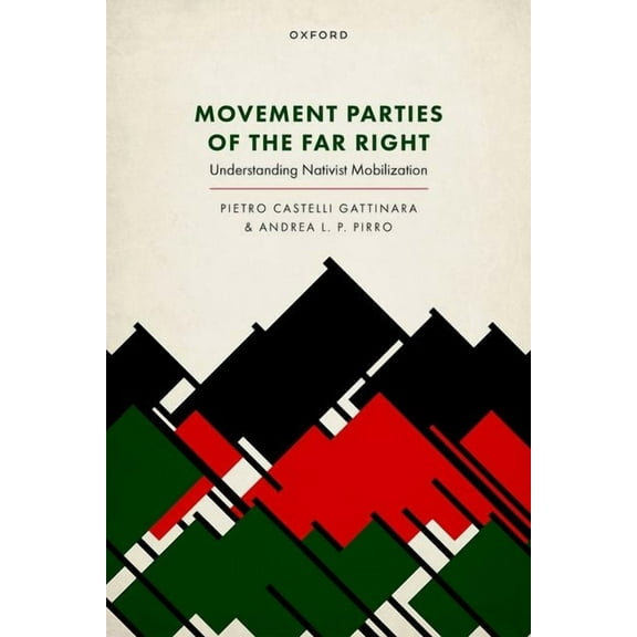 Movement Parties of the Far Right: Understanding Nativist Mobilization, (Hardcover)