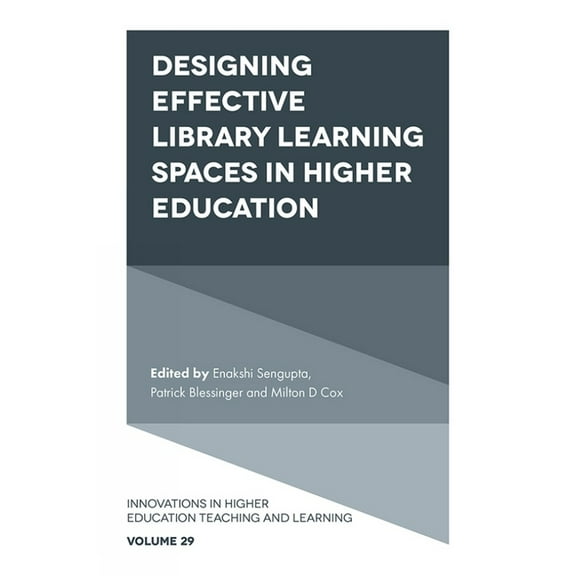 Innovations in Higher Education Teaching Designing Effective Library Learning Spaces in Higher Education, Book 29, (Hardcover)