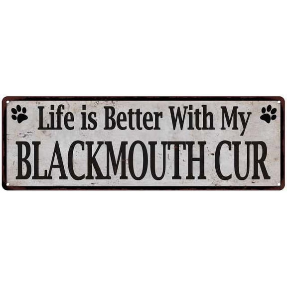 Life is Better with My BLACKMOUTH CUR Rustic Dog Pet Sign 8x24 Sign 108240060204