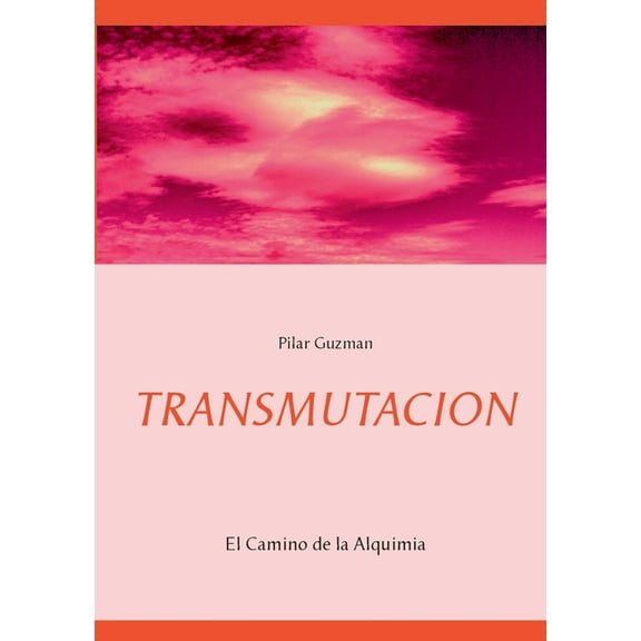 Transmutacion: El Camino de la Alquimia, (Paperback)