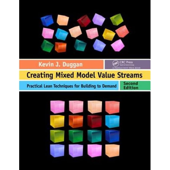Pre-Owned Creating Mixed Model Value Streams: Practical Lean Techniques for Building to Demand, Second Edition, (Paperback)