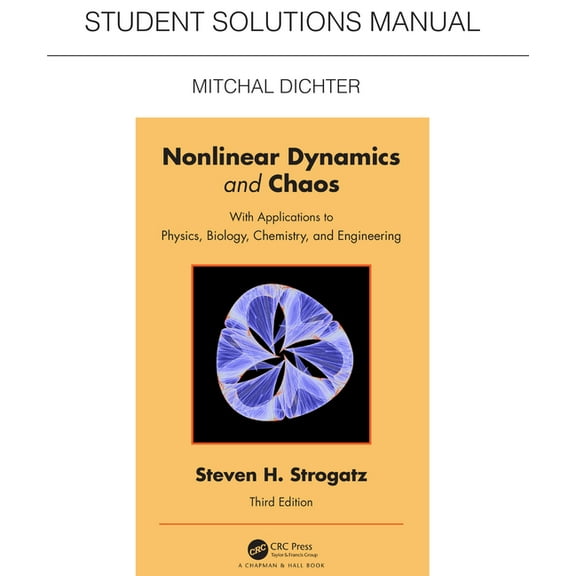 Student Solutions Manual for Non Linear Dynamics and Chaos: With Applications to Physics, Biology, Chemistry, and Engine, (Paperback)
