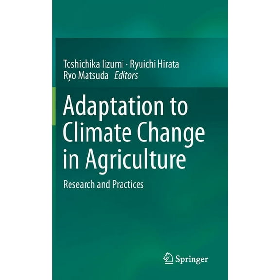 Adaptation to Climate Change in Agriculture: Research and Practices, (Hardcover)