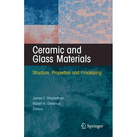 Ceramic and Glass Materials: Structure, Properties and Processing