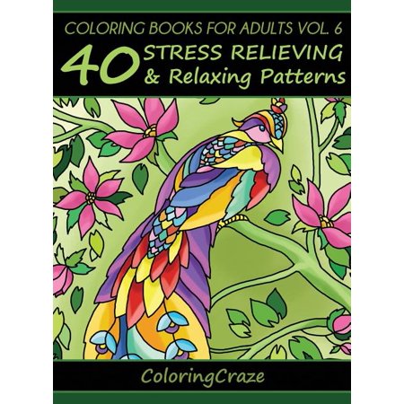 Download Anti-Stress Art Therapy: Coloring Books For Adults Volume 6: 40 Stress Relieving And Relaxing ...