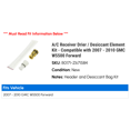 thumbnail image 2 of A/C Receiver Drier / Desiccant Element Kit - Compatible with 2007 - 2010 GMC W5500 Forward 2008 2009, 2 of 2