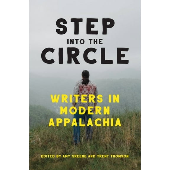 Step Into the Circle: Writers in Modern Appalachia, (Paperback)
