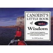 Angle View: Canoeist's Little Book of Wisdom: A Couple Hundred Suggestions, Observations and Reminders for Canoeists to Read, Remember and Share. [Paperback - Used]