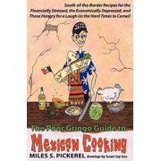The Poor Gringo Guide to Mexican Cooking (Hardcover) 0979619920 9780979619922