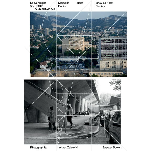 Le Corbusier: 5 à Unité d'Habitation: Marseille, Rezé, Berlin, Briey-En-Forêt, Firminy, (Hardcover)