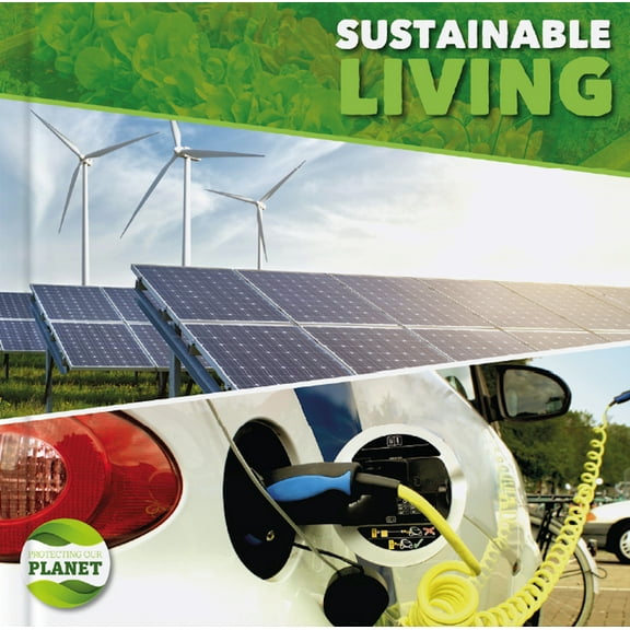 Protecting Our Planet: Sustainable Living (Hardcover)