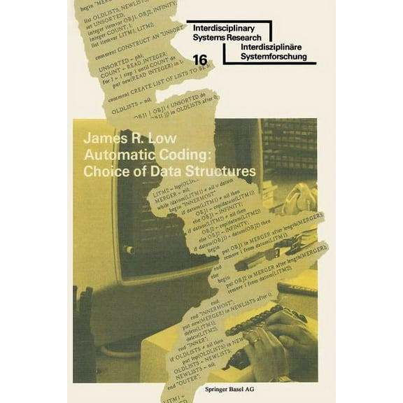 Interdisciplinary Systems Research Automatic Coding: Choice of Data Structures, (Paperback)