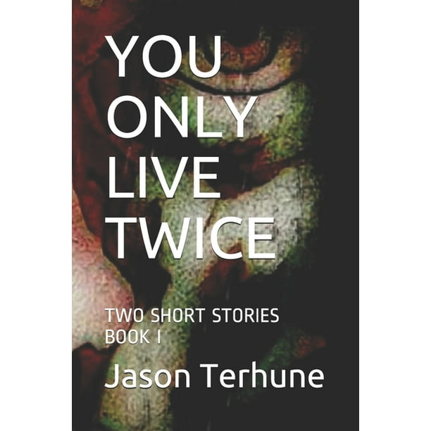 You Only Live Twice You Only Live Twice Two Short Stories Book I Paperback Walmart Com Walmart Com You Only Live Twice You Only Live Twice Two Short Stories Book I Paperback Walmart Com Walmart Com