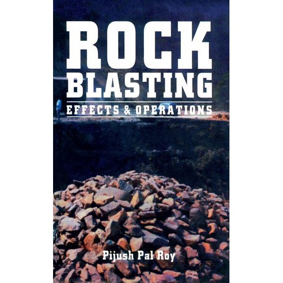Rock Blasting: Effects and Operations, (Paperback)