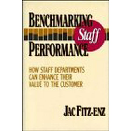 Benchmarking Staff Performance: How Staff Departments Can Enhance Their Value to the Customer Jossey Bass Business Management Series , Pre-Owned Hardcover 1555425739 9781555425739 Jac Fitz-enz