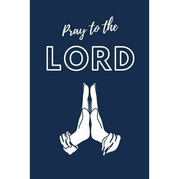Pray To The LORD, (Paperback)