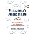 thumbnail image 2 of Pre-Owned Christianity's American Fate: How Religion Became More Conservative and Society More Secular (Hardcover) 0691233888 9780691233888, 2 of 2