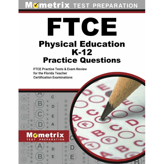 FTCE Physical Education Practice Questions : FTCE Practice Tests and Exam Review for the Florida Teacher Certification Examinations (Paperback)