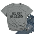 thumbnail image 3 of DEXIO Good Mom Say Bad Words T Shirt Mom Life Short Sleeve Shirts Mama Tshirt Women Funny Graphic Printed Casual Tee Tops, 3 of 14
