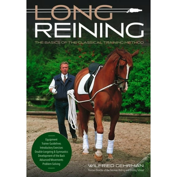 Long Reining: The Basics of the Classical Training Method, (Hardcover)