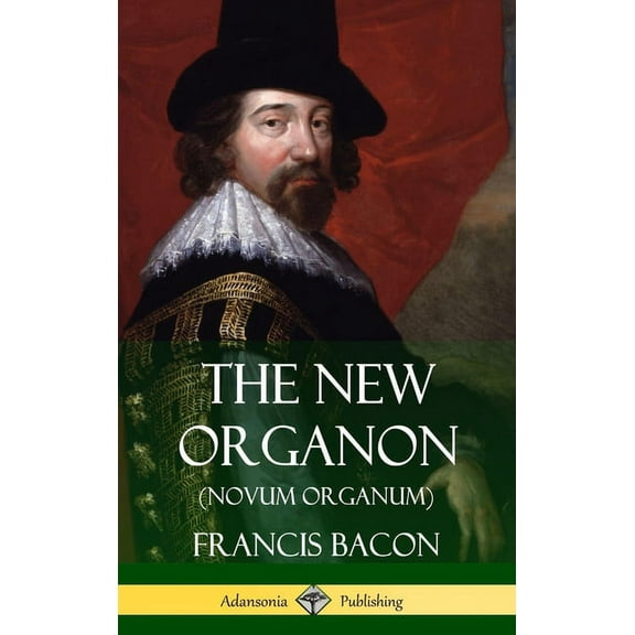 The New Organon (Novum Organum) (Hardcover), (Hardcover)