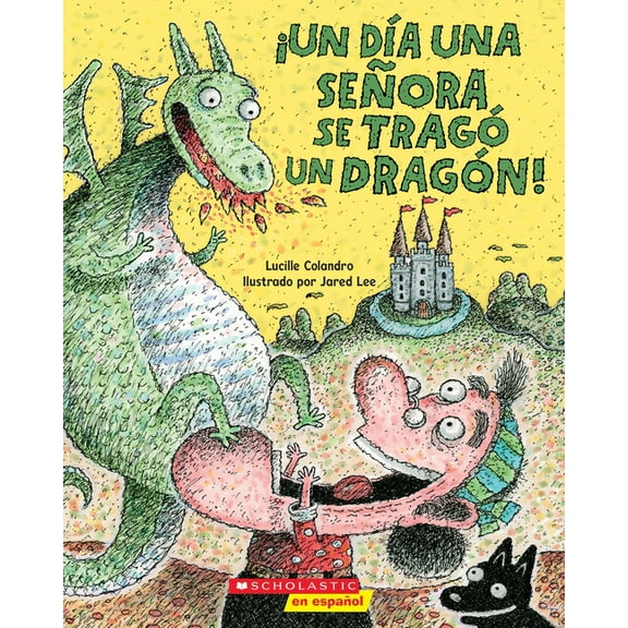 Â¡Un DÃ­a Una SeÃ±ora Se TragÃ³ Un DragÃ³n! (There Was an Old Lady Who Swallowed a Dragon!), (Paperback)