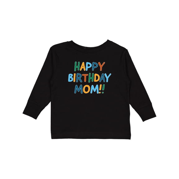 Inktastic Happy Birthday Mom Boys or Girls Long Sleeve Toddler T-Shirt